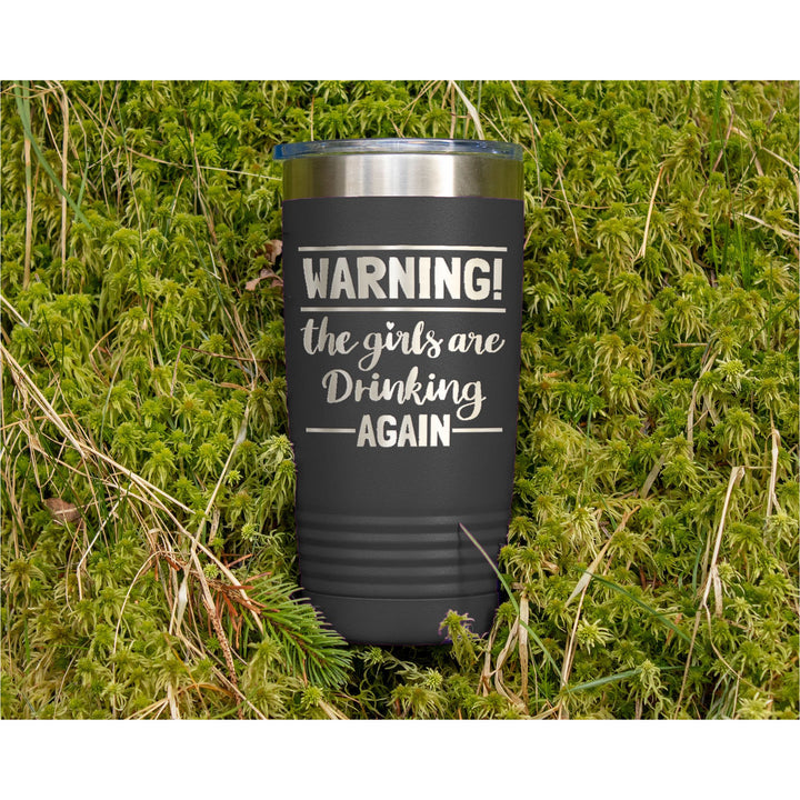 Warning The Girls Are Drinking